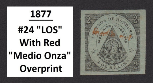 Honduras #24 "LOS" With Red "Medio Onza" Overprint 1877