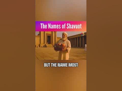 The Different Names of Shavuot