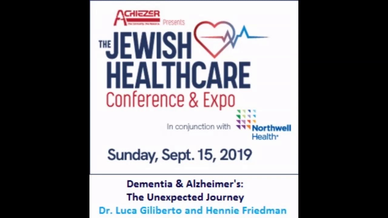 Dementia & Alzheimer's: The Unexpected Journey- Hennie Friedman and Dr. Luca Giliberto