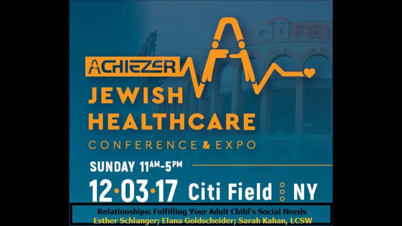 Achiezer Expo 2017- Relationships: Fulfilling Your Adult Child's Social Needs