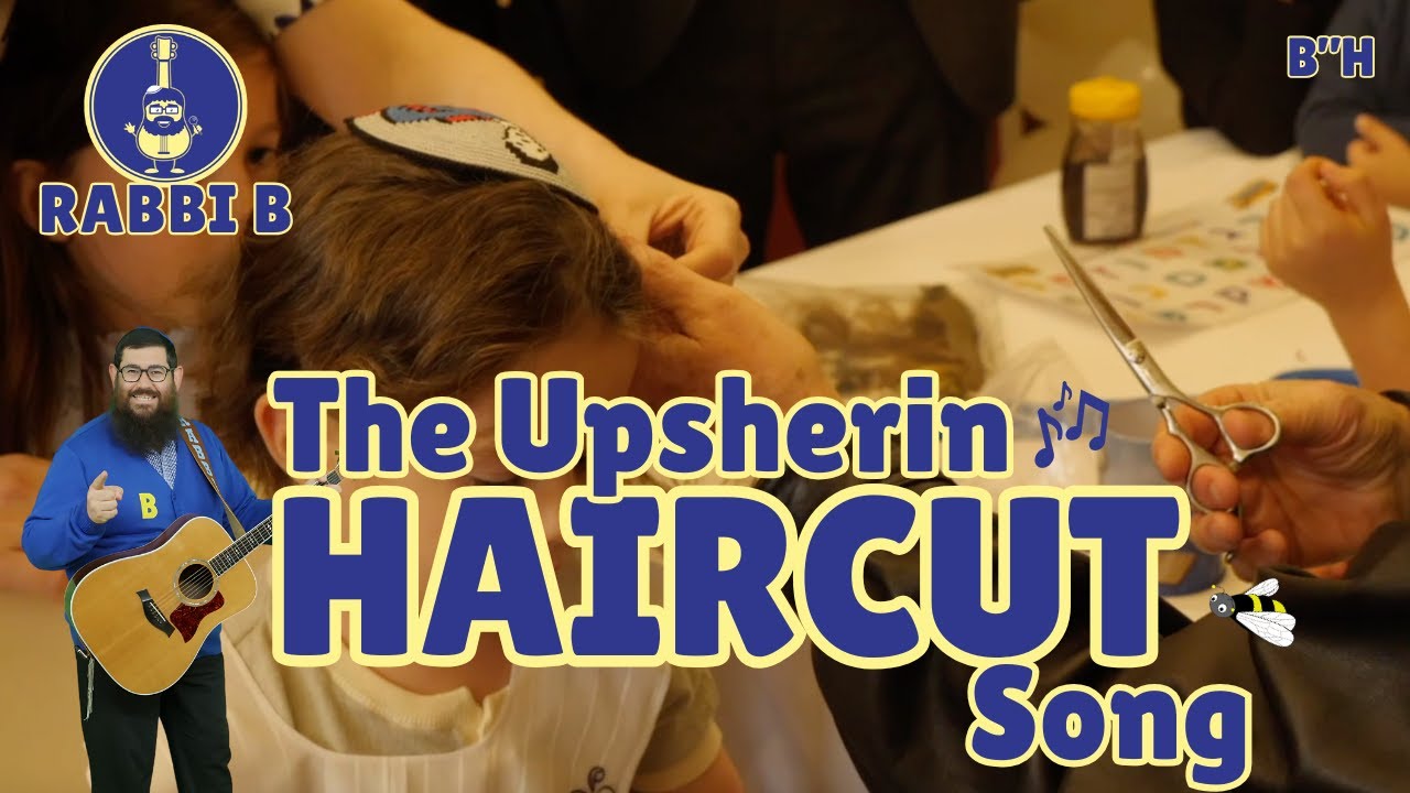 Rabbi B -  The Haircut (Upsherin) Song