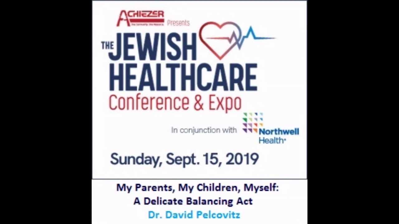 My Parents, My Children, Myself: A Delicate Balancing Act- Dr. David Pelcovitz