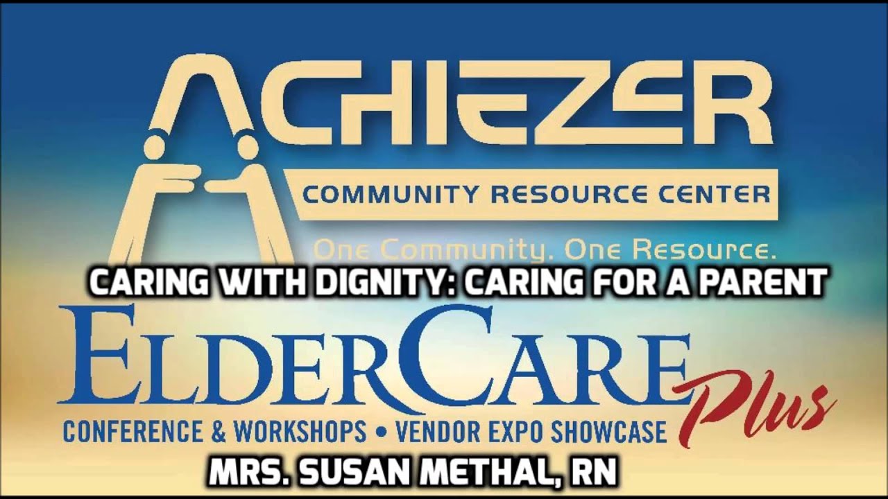 Achiezer: ElderCare Plus. Mrs. Susan Methal: Caring for a Parent