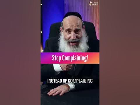 Stop Complaining - Rabbi Yitzchak Fanger