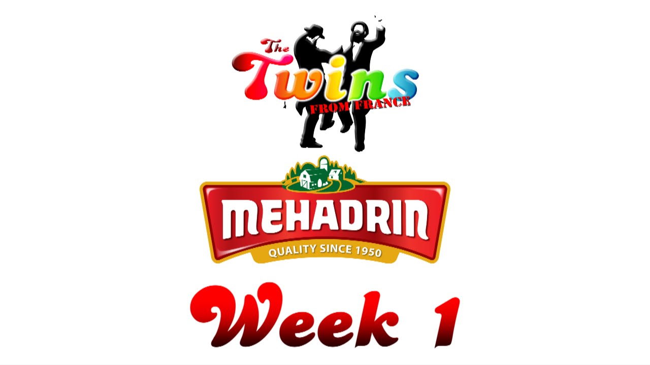 The Twins from France and Mehadrin - Week 1