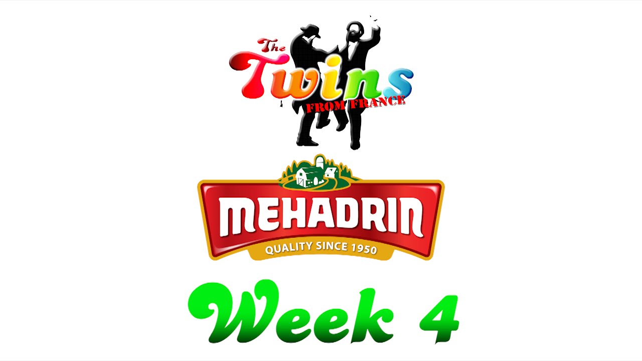The Twins from France and Mehadrin - Week 4