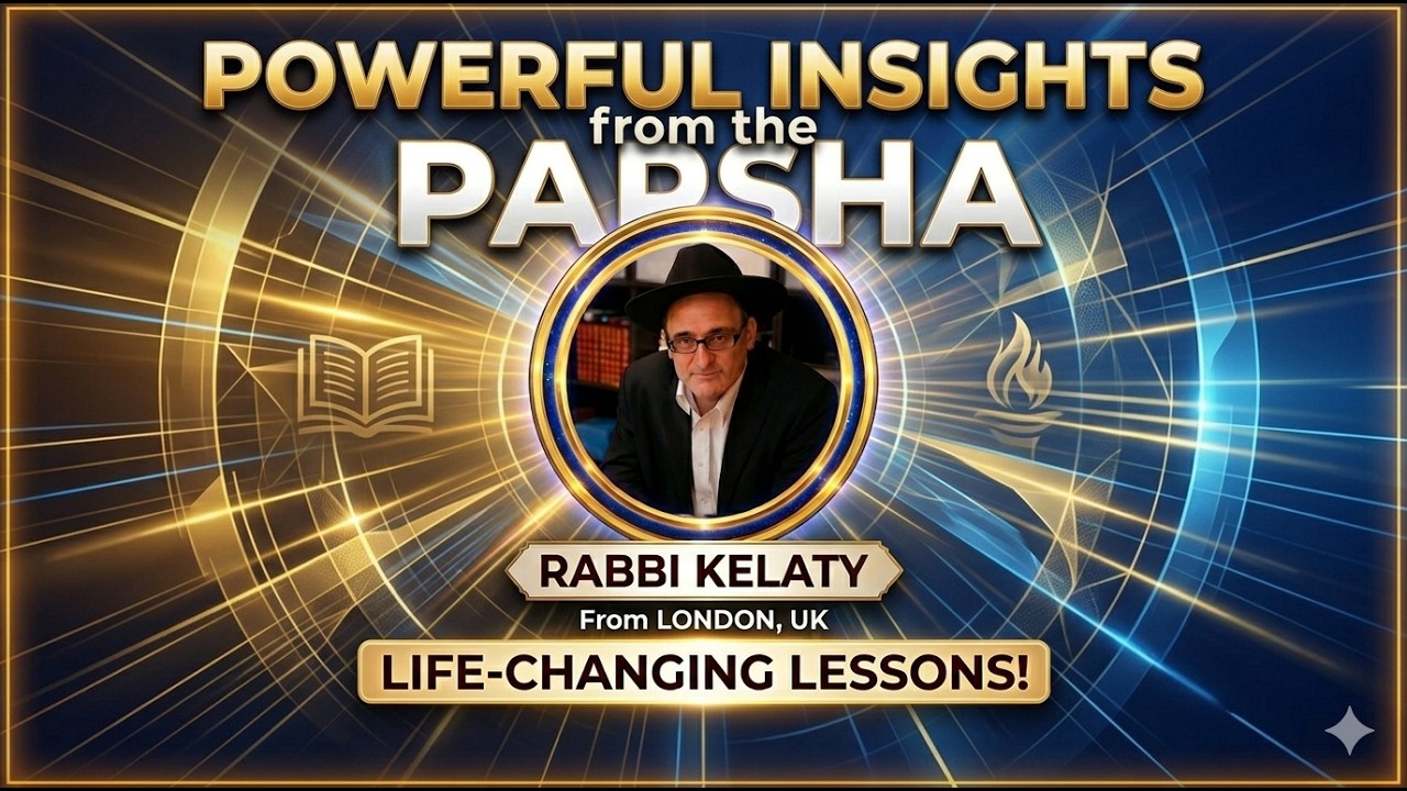 Rabbi Mashiach Kelaty - Powerful Insights from the Parsha