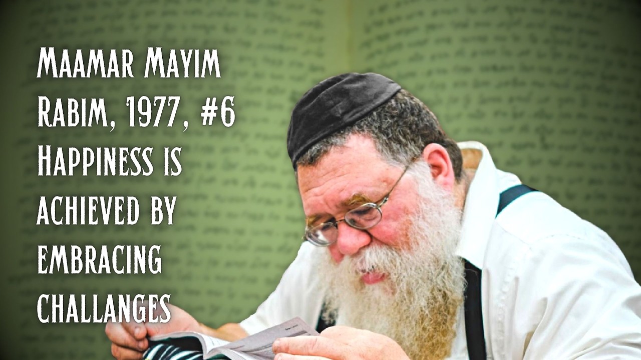 Maamar Mayim Rabim 1977 #6 - Happiness, how to achieve it, embrace challenges - RC Dalfin
