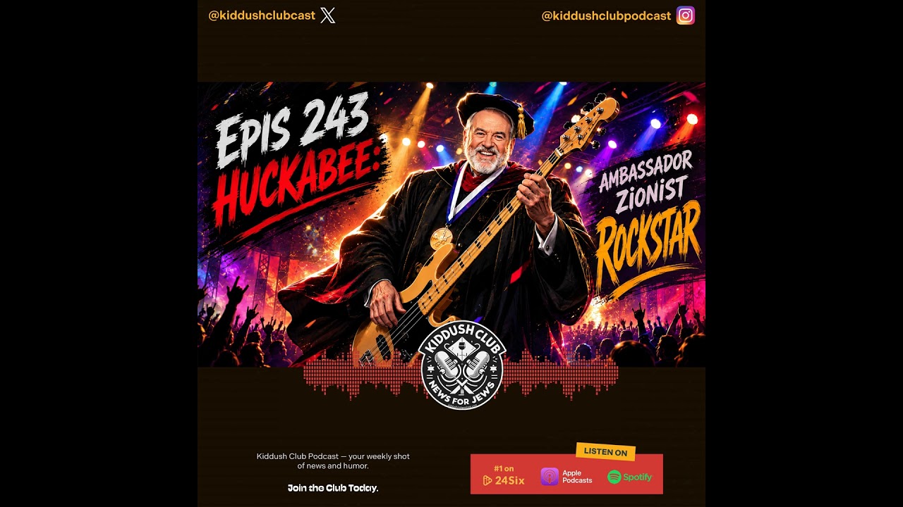 Epis 243 - Huckabee: Ambassador. Zionist. ROCKSTAR!