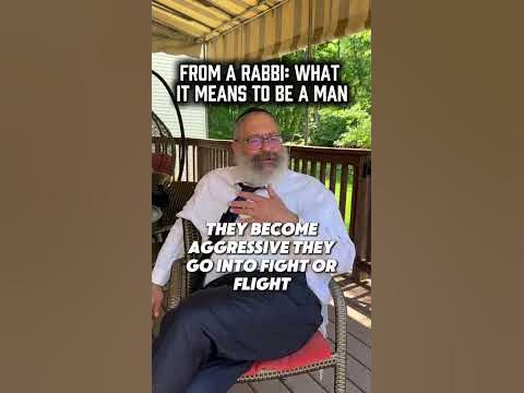 What it Means to Be a Man! From a Rabbi: