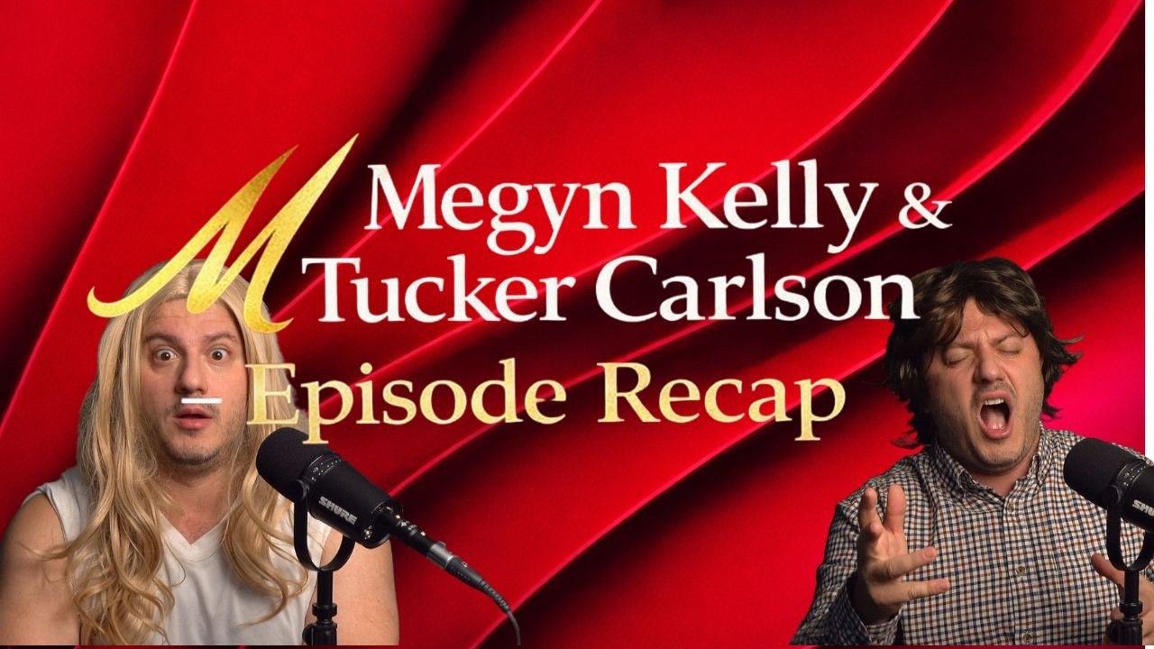 Megyn Kelly & Tucker Carlson - Episode Recap