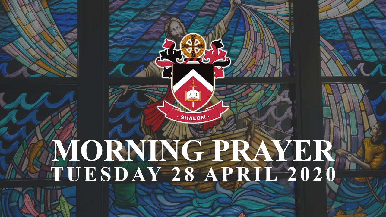 Morning Prayer - Tuesday 28 April
