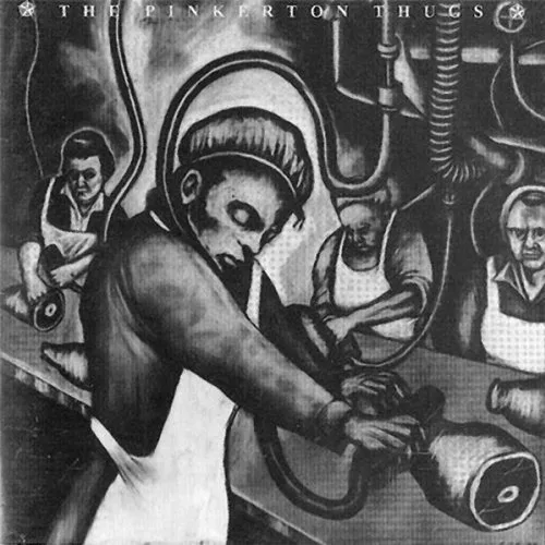 The Pain and the Pinkerton Thugs