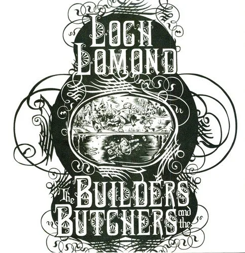 Loch Lomond / The Builders and the Butchers