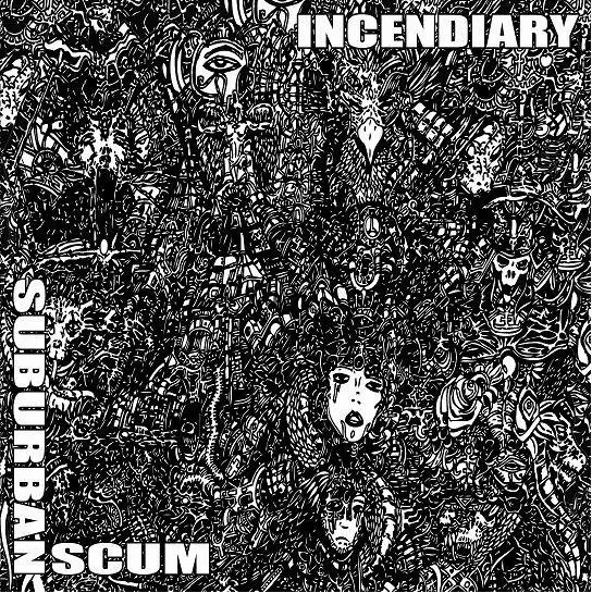 Incendiary / Suburban Scum