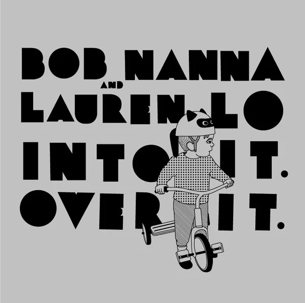 Bob Nanna and Lauren Lo / Into It. Over It.