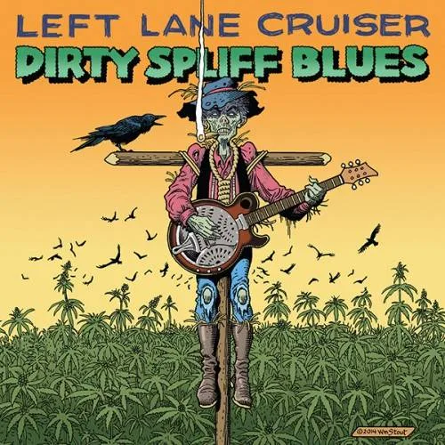 Official album cover art for the release Dirty Spliff Blues by Left Lane Cruiser