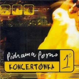 Official album cover art for the release Koncertówka 1° by Pidżama Porno