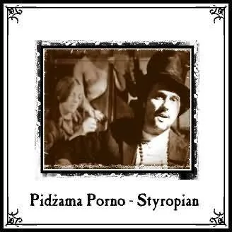 Official album cover art for the release Styropian by Pidżama Porno