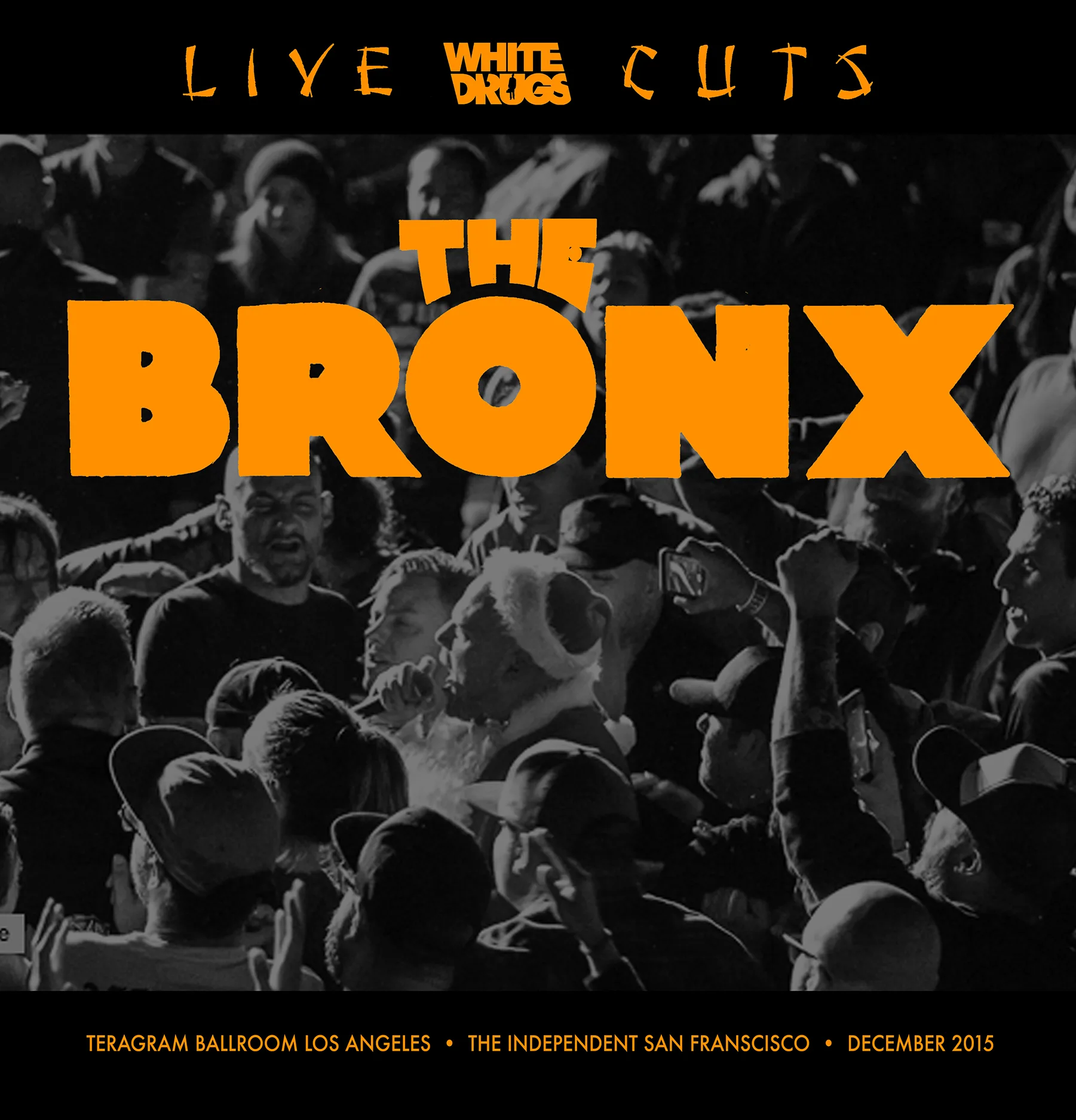 Live Cuts (Live at Teragram Ballroom and the Independent, Dec. 2015)