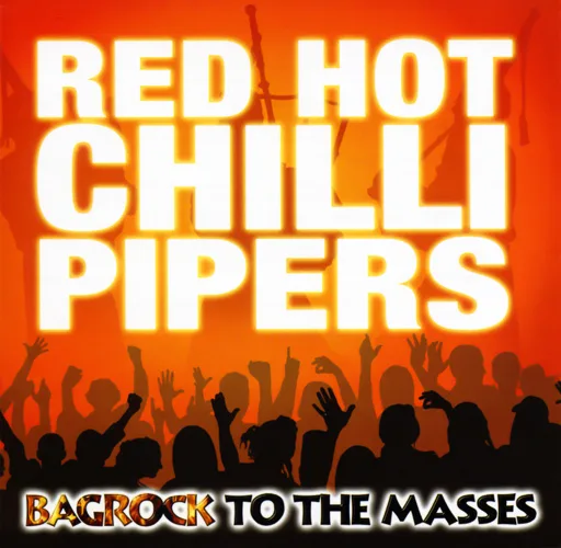 Official album cover art for the release Bagrock to the Masses by Red Hot Chilli Pipers