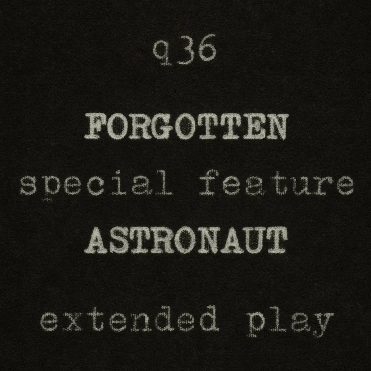 Official album cover art for the release Forgotten Astronaut EXTENDED PLAY (A Q36 Special Feature) by The Rentals