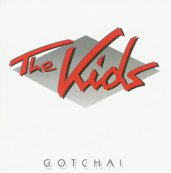 Official album cover art for the release Gotcha! by The Kids