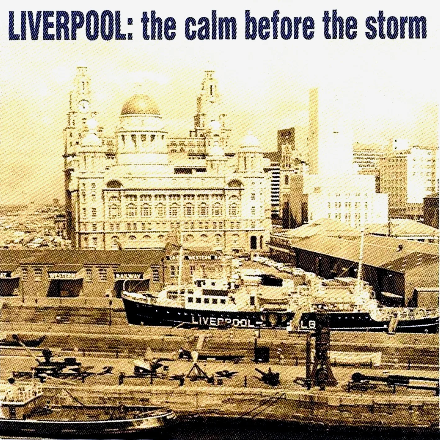 Official album cover art for the release Liverpool: The Calm Before the Storm by The Real People