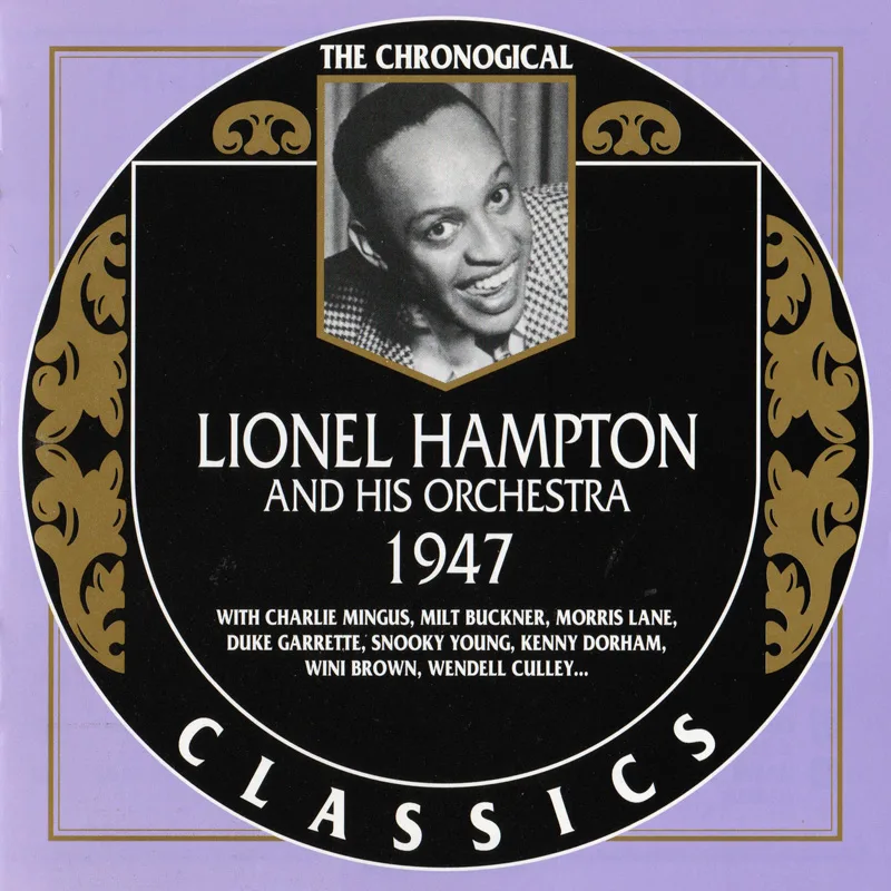 The Chronological Classics: Lionel Hampton and His Orchestra 1947