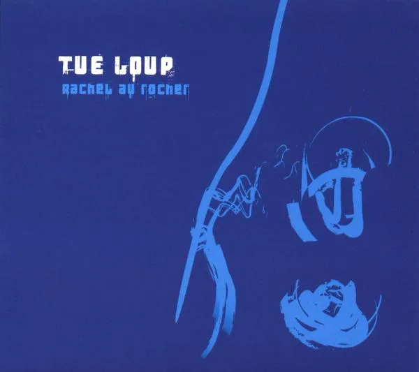 Official album cover art for the release Rachel au rocher by Tue‐Loup