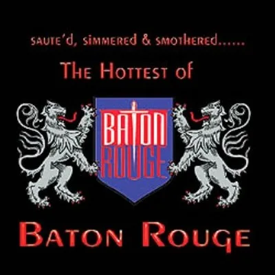 Official album cover art for the release The Hottest of Baton Rouge by Baton Rouge