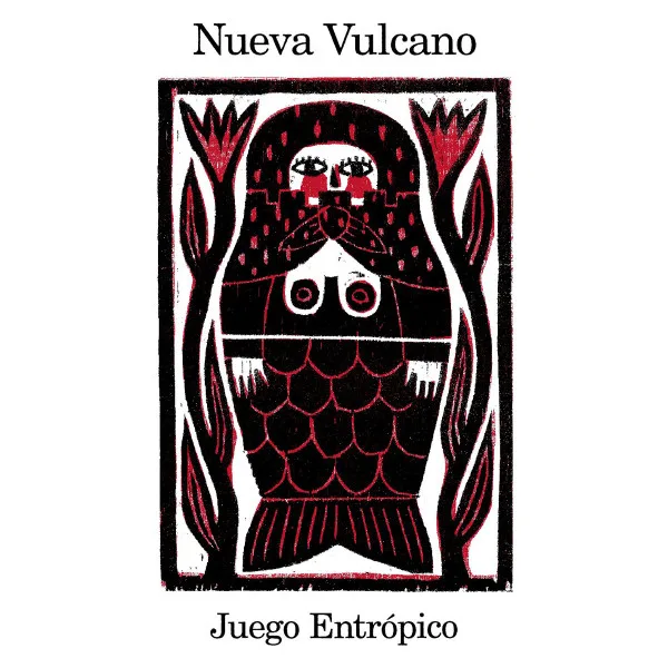 Official album cover art for the release Juego Entrópico by Nueva Vulcano
