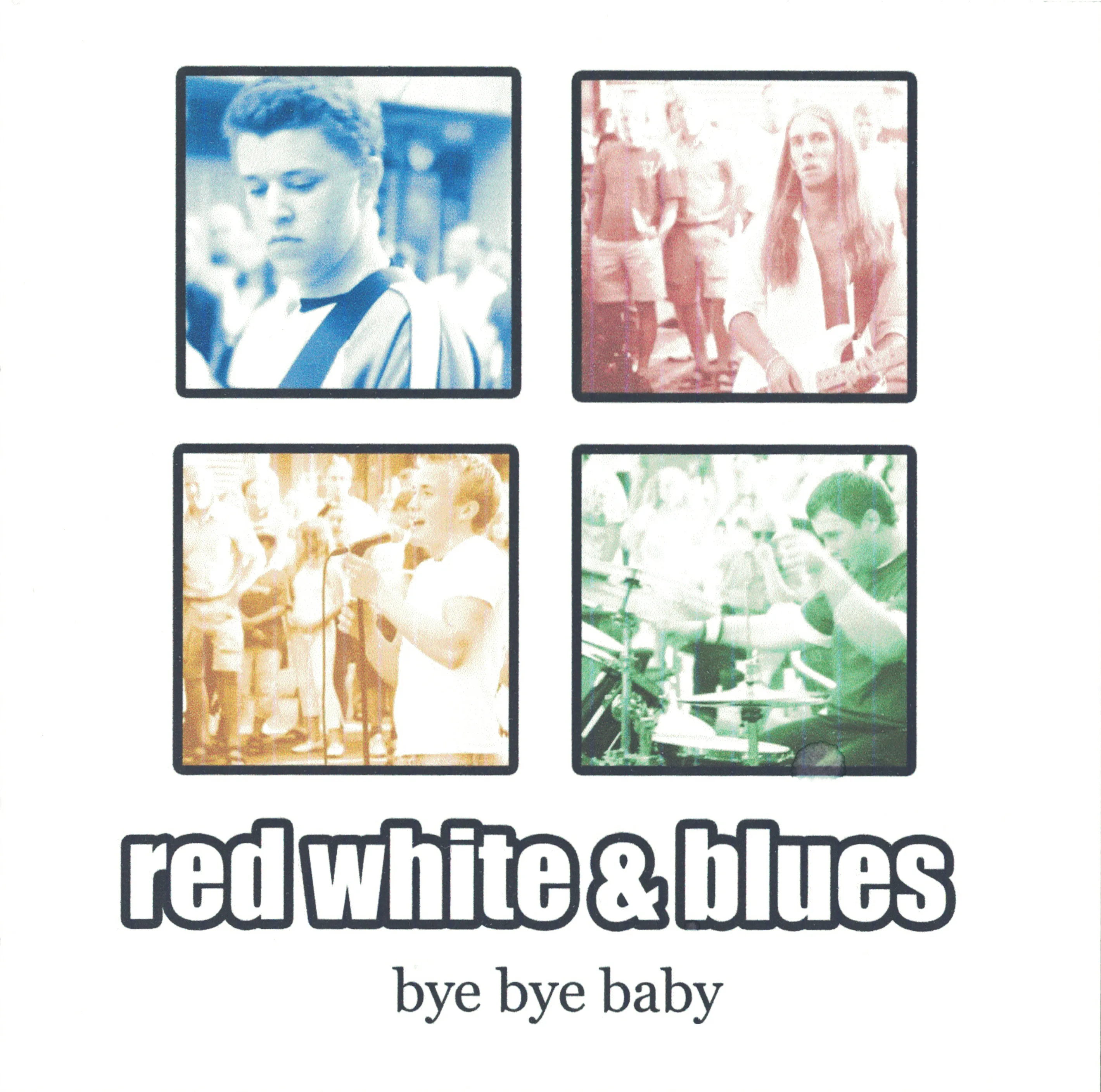 Official album cover art for the release Bye Bye Baby by Red White & Blues