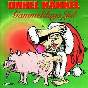 Official album cover art for the release Gammeldags jul by Onkel Kånkel & His Kånkelbär