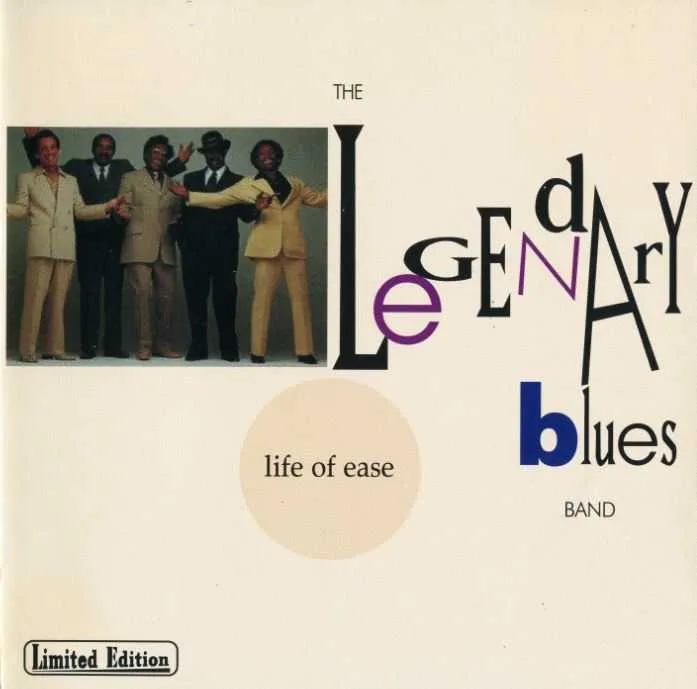 Official album cover art for the release Life Of Ease by The Legendary Blues Band
