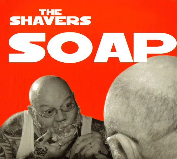 Official album cover art for the release Soap by The Shavers