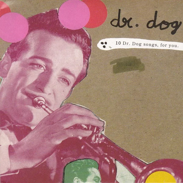 10 Dr. Dog Songs For You