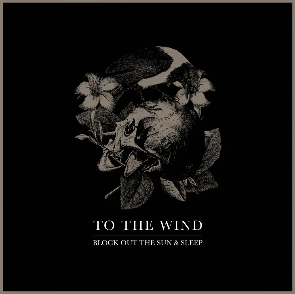 Official album cover art for the release Block Out the Sun & Sleep by To the Wind