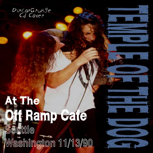 Official album cover art for the release Off Ramp Cafe, Seattle, WA 11/13/90 by Temple of the Dog