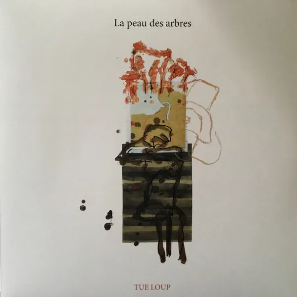 Official album cover art for the release La Peau des arbres by Tue‐Loup