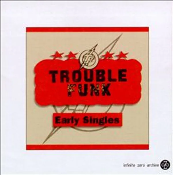 Official album cover art for the release Early Singles by Trouble Funk