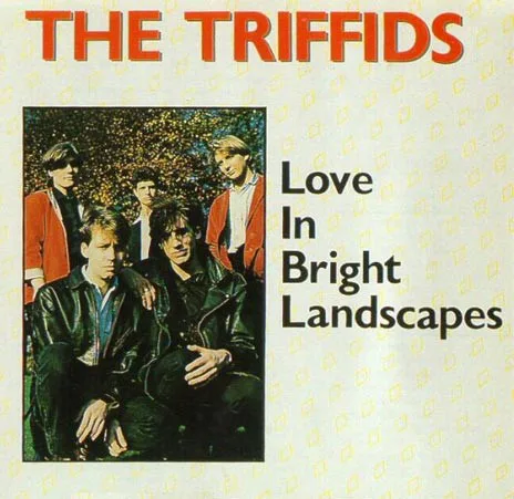 Official album cover art for the release Love in Bright Landscapes by The Triffids