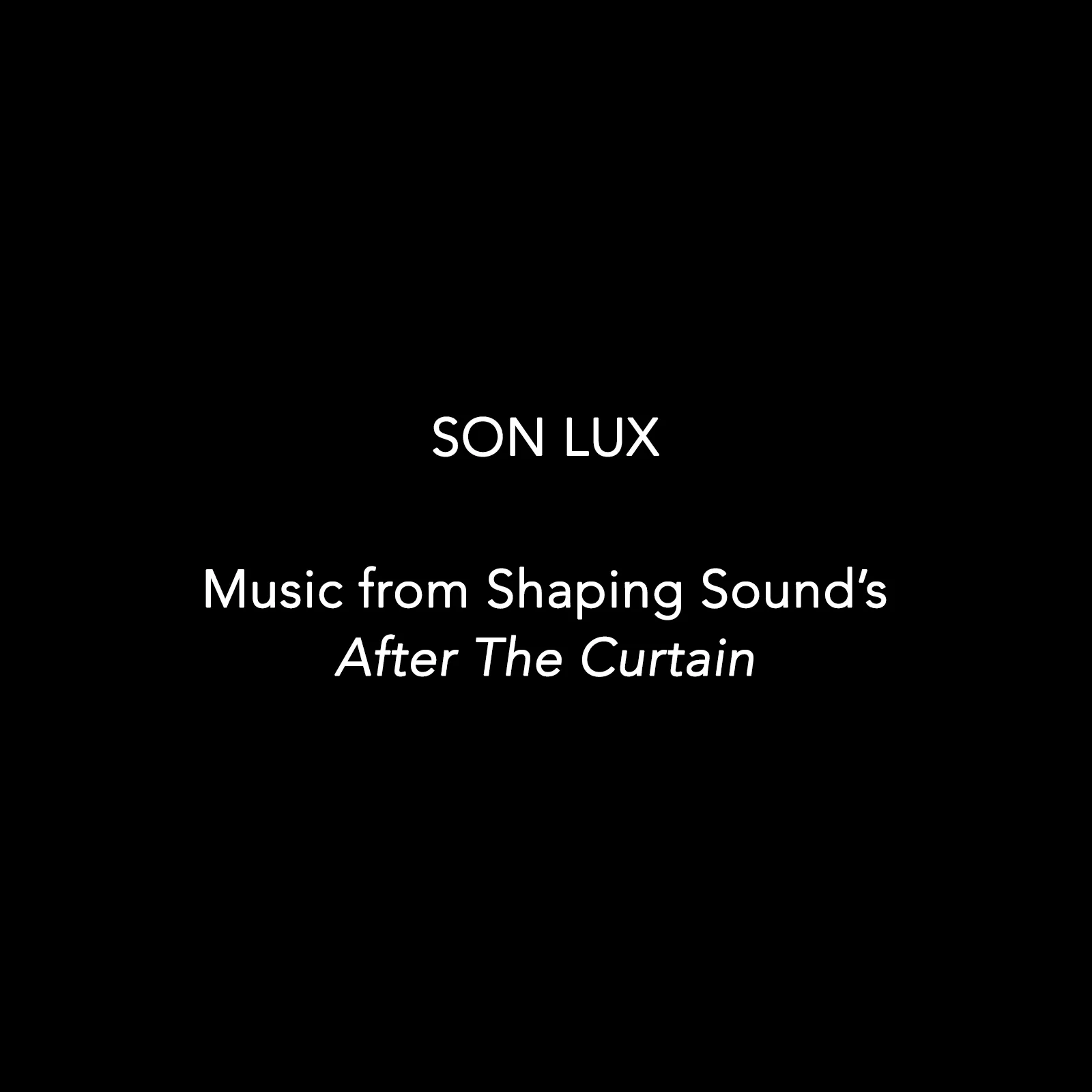 Music From Shaping Sound’s After the Curtain