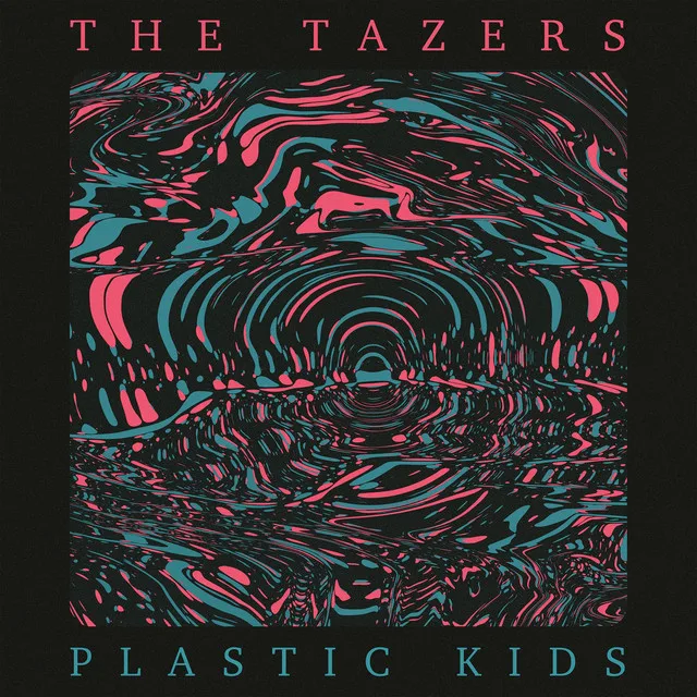 Official album cover art for the release Plastic Kids by The Tazers