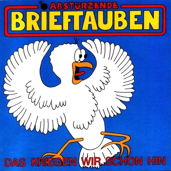 Official album cover art for the release Das kriegen wir schon hin by Abstürzende Brieftauben