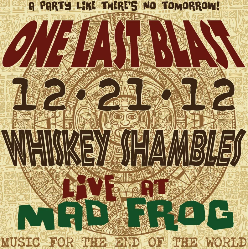 Official album cover art for the release 2012-12-21: Live at Mad Frog by The Whiskey Shambles