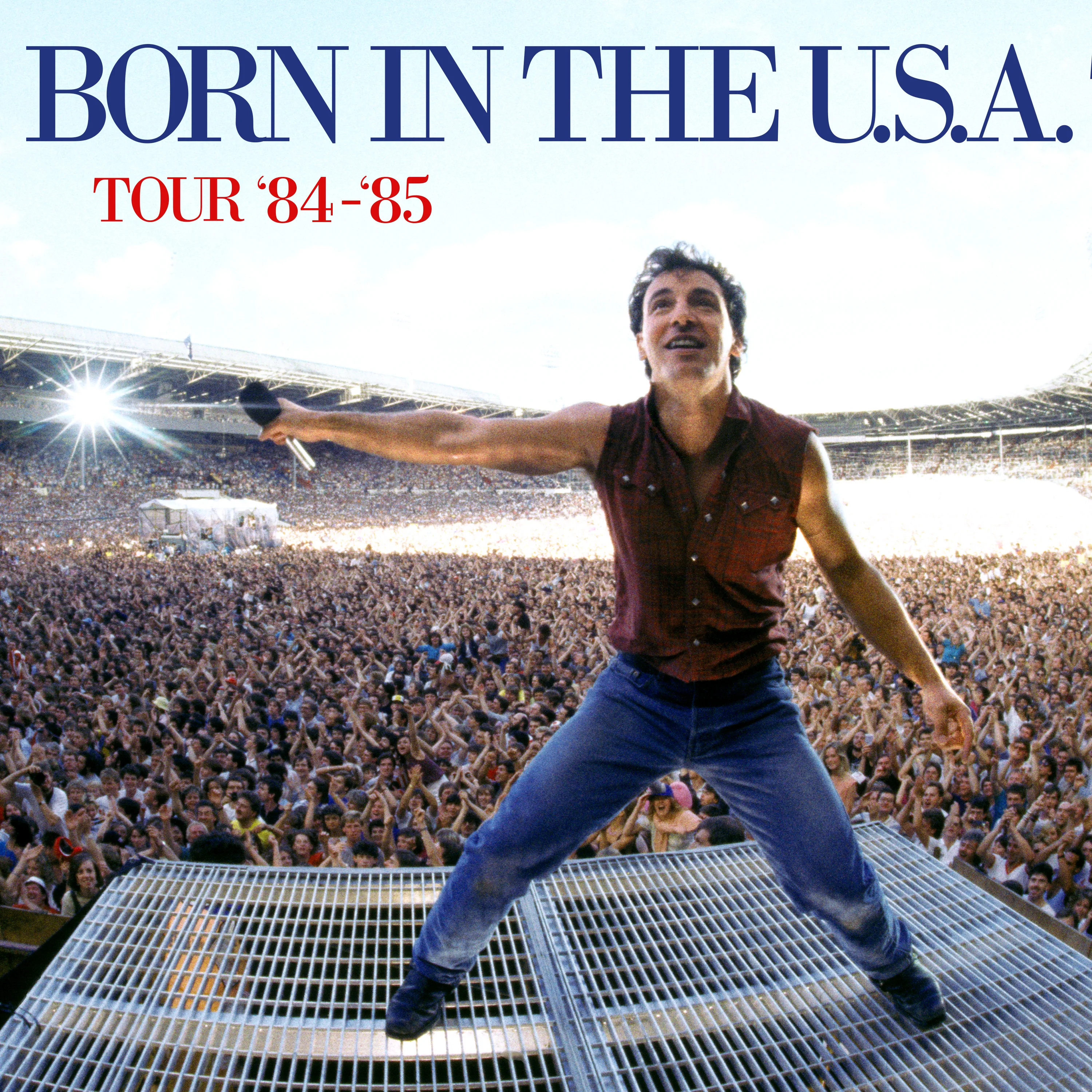 Bruce Springsteen & The E Street Band – The Born in the U.S.A. Tour ’84 – ’85