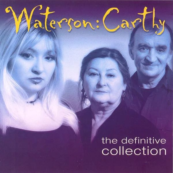 Official album cover art for the release The Definitive Collection by Waterson:Carthy