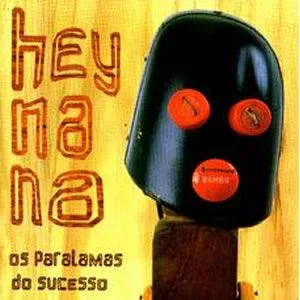 Official album cover art for the release Hey na na by Os Paralamas do Sucesso