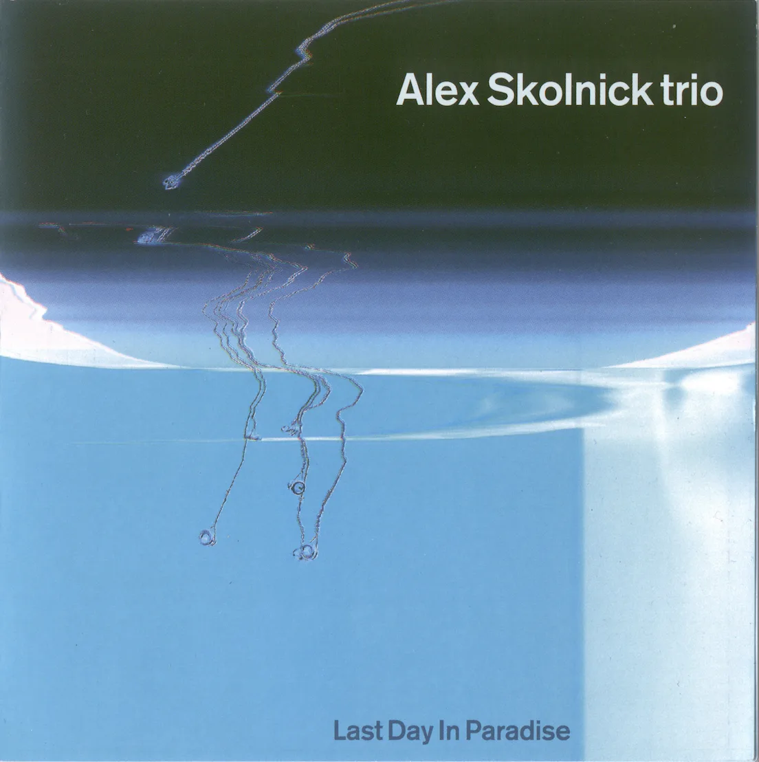 Official album cover art for the release Last Day in Paradise by Alex Skolnick Trio